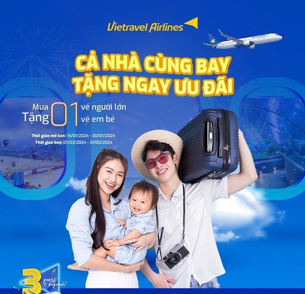 “Cả nhà cùng bay, tặng ngay ưu đãi” – Khuyến mãi siêu “hot” từ Vietravel Airlines!