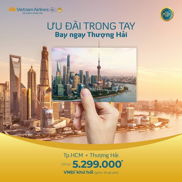 Ưu đãi trong tay – Bay ngay Thượng Hải cùng Vietnam Airlines